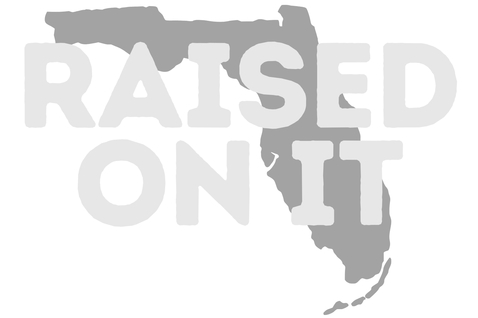 Raised On It